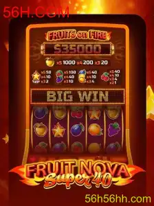 Descubra Tudo sobre o Jogo FruitNovaSuper40 e a Relevância de 56H.COM